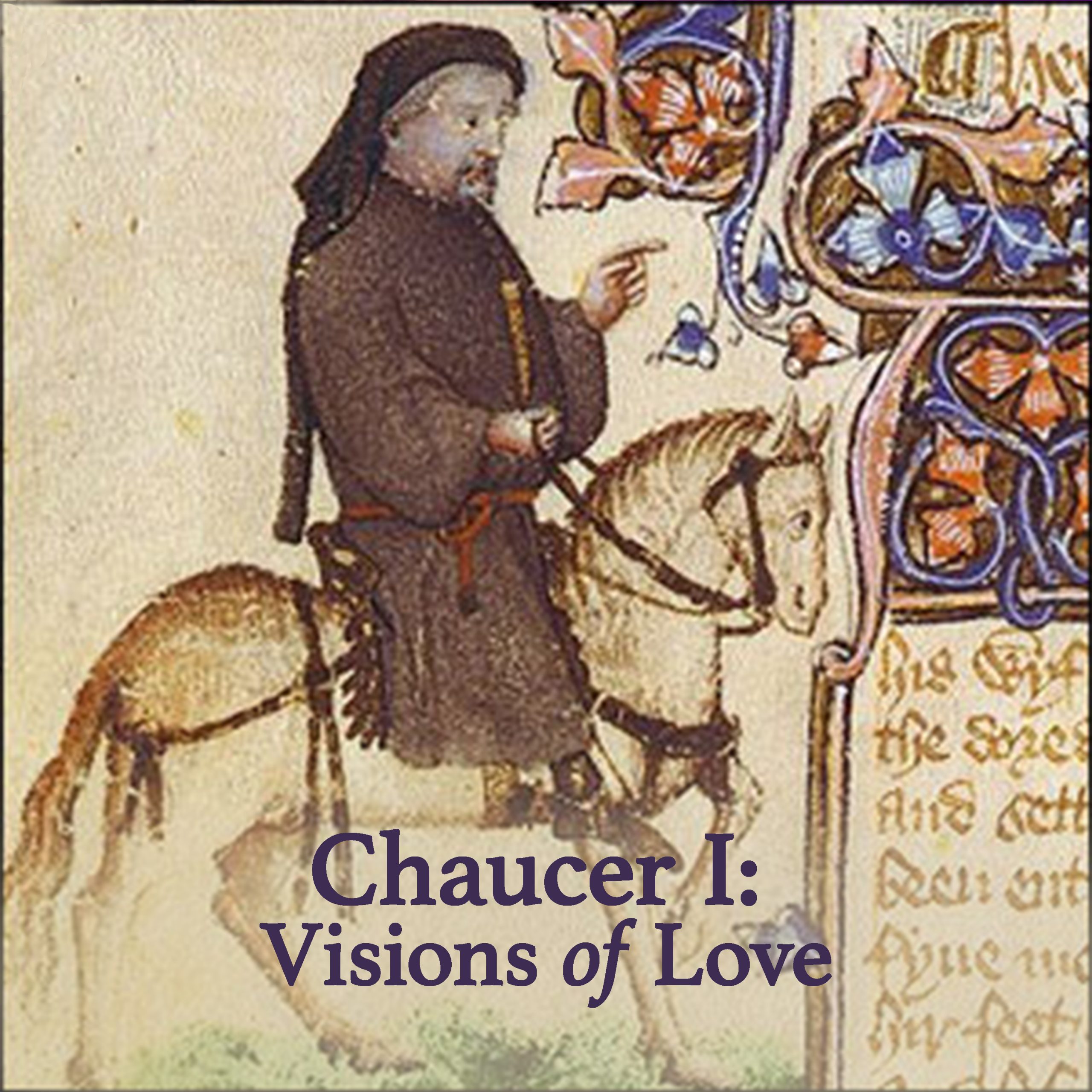 Chaucer I: Visions of Love