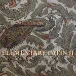 Elementary Latin II – Taught by Philip Walsh